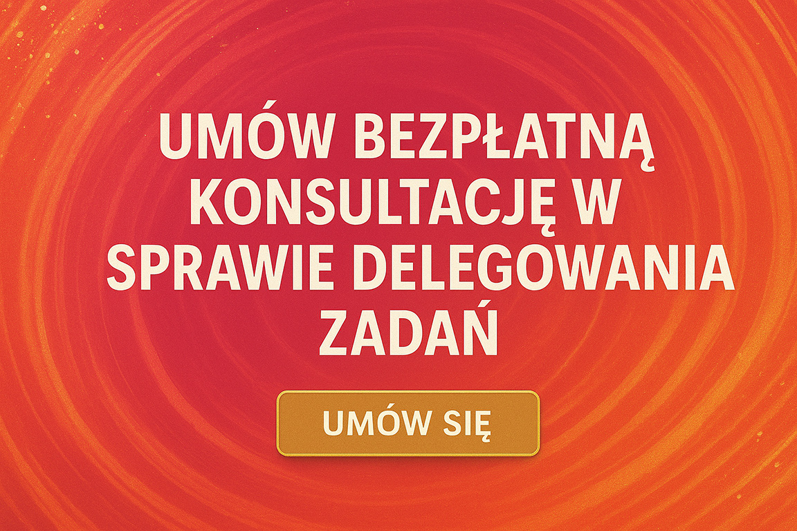 Umów bezpłatną konsultację w sprawie delegowania zadań